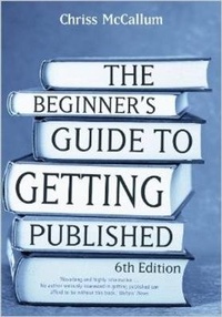 Enlarge image Cover: The Beginner's Guide to Getting Published 6th Edition - How To Books Ltd