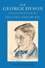 Cover: Sir George Dyson - Boydell Press