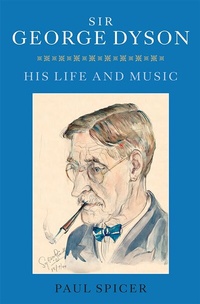 Enlarge image Cover: Sir George Dyson - Boydell Press