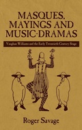 Cover: Masques, Mayings and Music-Dramas - Boydell Press