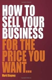 Abbildung von: Sell Your Business For the Price You Want 2nd Edition - How To Books Ltd