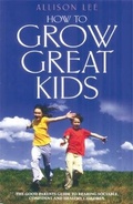 Cover: Grow Great Kids - How To Books Ltd