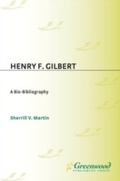Cover: Henry F. Gilbert - Praeger Publishers Inc