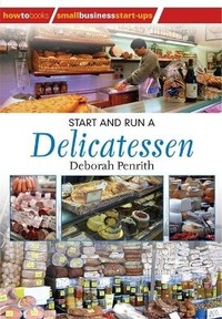 Enlarge image Cover: Start and Run A Delicatessen - How To Books Ltd