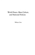 Cover: World Peace, Mass Culture, and National Policies - Praeger Publishers Inc