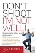 Cover: Don't Shoot - I'm Not Well - How To Books Ltd