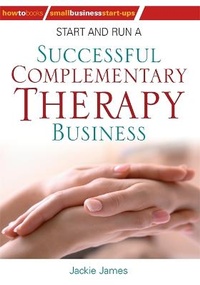 Enlarge image Cover: Start and Run a Successful Complementary Therapy Business - How To Books Ltd