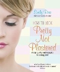 Cover: How To Look Pretty Not Plastered - How To Books Ltd
