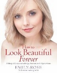Abbildung von: How To Look Beautiful Forever - How To Books Ltd