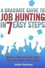 Cover: A Graduate Guide to Job Hunting in Seven Easy Steps - How To Books Ltd