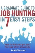 Cover: A Graduate Guide to Job Hunting in Seven Easy Steps - How To Books Ltd