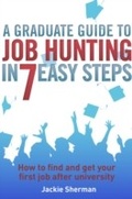 Cover: A Graduate Guide to Job Hunting in Seven Easy Steps - How To Books Ltd