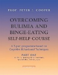 Enlarge image Cover: Overcoming Bulimia and Binge-Eating Self Help Course in 3 Vols. - Robinson Publishing
