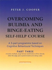 Enlarge image Cover: Overcoming Bulimia and Binge-Eating Self Help Course: Part Three - Robinson Publishing