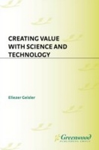 Enlarge image Cover: Creating Value with Science and Technology - Praeger Publishers Inc