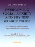 Cover: Overcoming Social Anxiety & Shyness Self Help Course: Part Three - Robinson Publishing