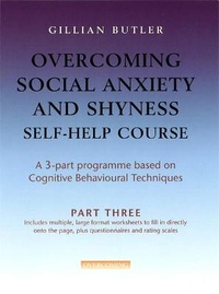 Enlarge image Cover: Overcoming Social Anxiety & Shyness Self Help Course: Part Three - Robinson Publishing