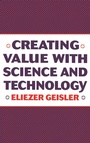Cover: Creating Value with Science and Technology - Praeger Publishers Inc