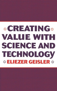 Enlarge image Cover: Creating Value with Science and Technology - Praeger Publishers Inc