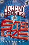 Cover: Johnny Mackintosh: Star Blaze - Quercus Children's Books