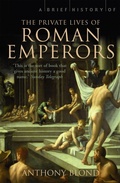 Cover: A Brief History of the Private Lives of the Roman Emperors - Robinson Publishing
