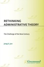 Cover: Rethinking Administrative Theory - Praeger Publishers Inc