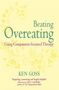 Cover: The Compassionate Mind Approach to Beating Overeating - Robinson Publishing