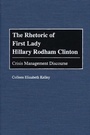 Cover: The Rhetoric of First Lady Hillary Rodham Clinton - Praeger Publishers Inc