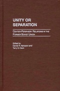 Cover: Unity or Separation - Praeger Publishers Inc