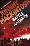 Cover: Johnny Mackintosh: Battle for Earth - Quercus Children's Books