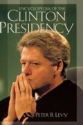 Cover: Encyclopedia of the Clinton Presidency - Greenwood Press