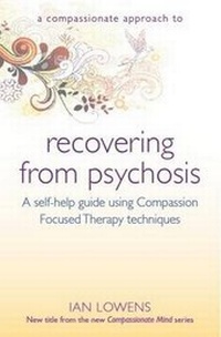 Enlarge image Cover: The Compassionate Approach to Recovering from Psychosis - Robinson Publishing