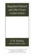 Cover: Regulated Hatred and Other Essays on Jane Austen - The Athlone Press