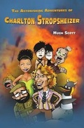 Cover: The Astonishing Adventures of Charlton Stropsheizer - Vanguard Press