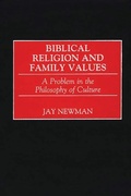 Cover: Biblical Religion and Family Values - Praeger Publishers Inc