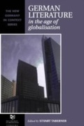 Cover: German Literature in the Age of Globalisation - Continuum International Publishing Group Ltd.
