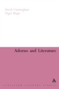 Cover: Adorno and Literature - Continuum International Publishing Group Ltd.
