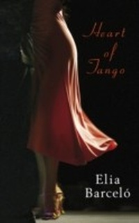 Enlarge image Cover: Heart of Tango - MacLehose Press