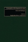 Cover: Cyberpath to Development in Asia - Praeger Publishers Inc