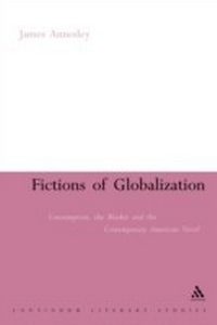 Enlarge image Cover: Fictions of Globalization - Continuum International Publishing Group Ltd.