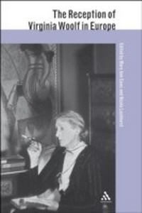 Enlarge image Cover: The Reception of Virginia Woolf in Europe - Continuum International Publishing Group Ltd.