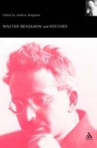 Enlarge image Cover: Walter Benjamin and History - Continuum International Publishing Group Ltd.