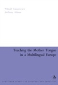 Cover: Teaching the Mother Tongue in a Multilingual Europe - Continuum International Publishing Group Ltd.
