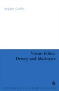 Cover: Virtue Ethics: Dewey and MacIntyre - Continuum International Publishing Group Ltd.