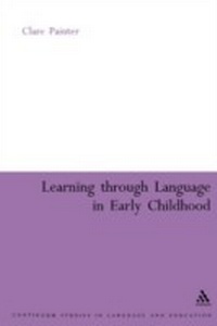 Enlarge image Cover: Learning Through Language in Early Childhood - Continuum International Publishing Group Ltd.