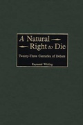 Cover: A Natural Right to Die - Praeger Publishers Inc