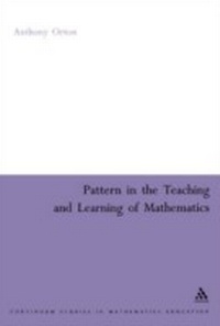 Enlarge image Cover: Pattern in the Teaching and Learning of Mathematics - Continuum International Publishing Group Ltd.