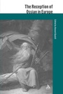 Cover: The Reception of Ossian in Europe - Continuum Collections, an imprint of Continuum International Publishing Ltd
