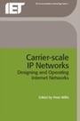 Cover: Carrier-Scale IP Networks - Institution of Engineering and Technology