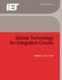Cover: Silicide Technology for Integrated Circuits - Institution of Engineering and Technology